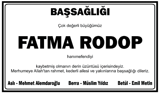Fatma Rodop Başsağlığı İlanı
